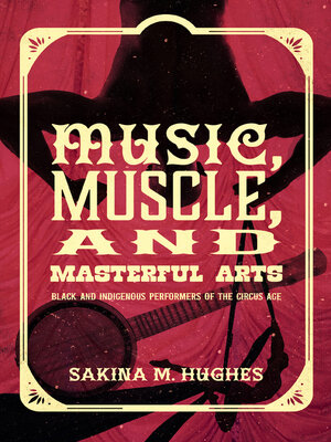 cover image of Music, Muscle, and Masterful Arts